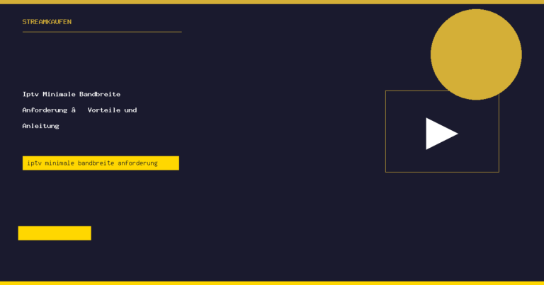 Iptv Minimale Bandbreite Anforderung StreamKaufen